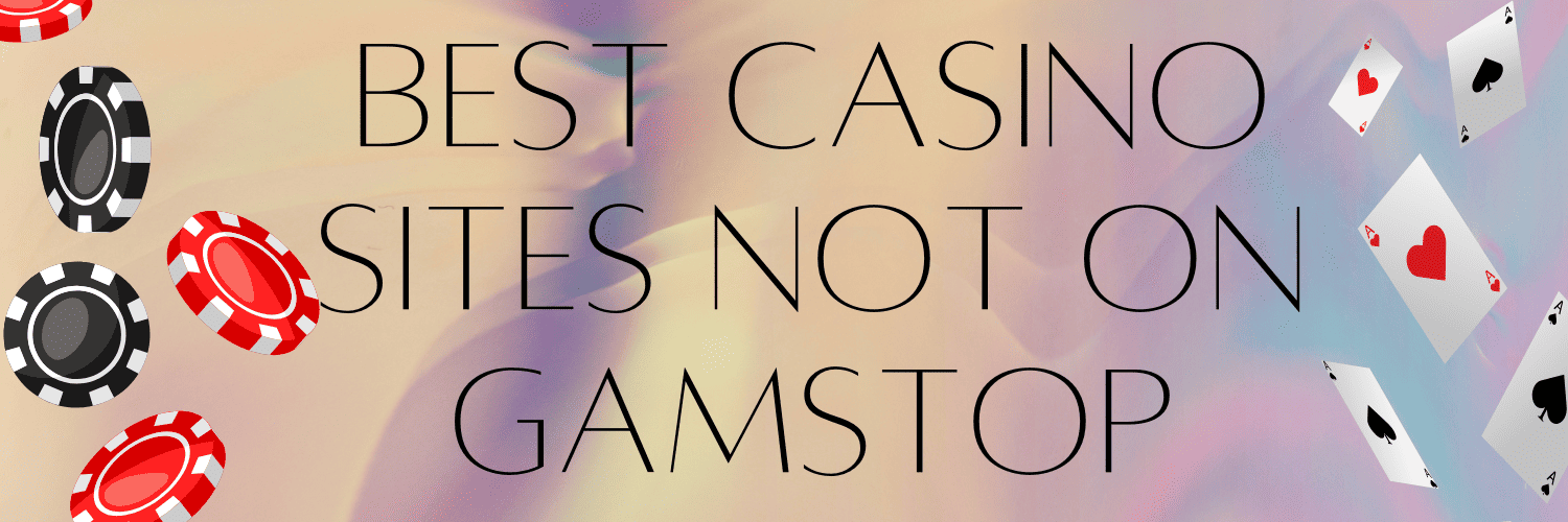 Top Betting Sites Not on GamStop - Enjoy Unlimited Betting