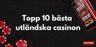 Utländska Casino för Svenska Spelare - En Komplett Guide 585677143