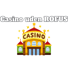 Top Casinoer uden ROFUS i Danmark