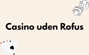 Top Casinoer uden ROFUS i Danmark